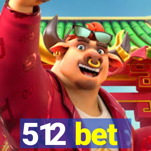 512 bet